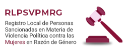 Registro Local de Personas Sancionadas en Materia de Violencia Política contra las Mujeres en Razón de Género                                            